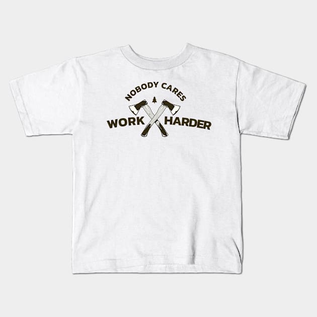 Nobody Cares Work Harder Kids T-Shirt by moslemme.id